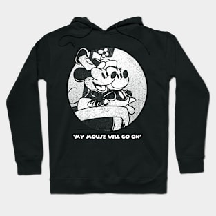 My Mouse Will Go On Hoodie